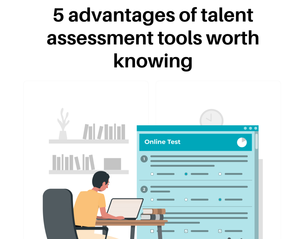 5 Advantages Of Talent Assessment Tools Worth Knowing 1