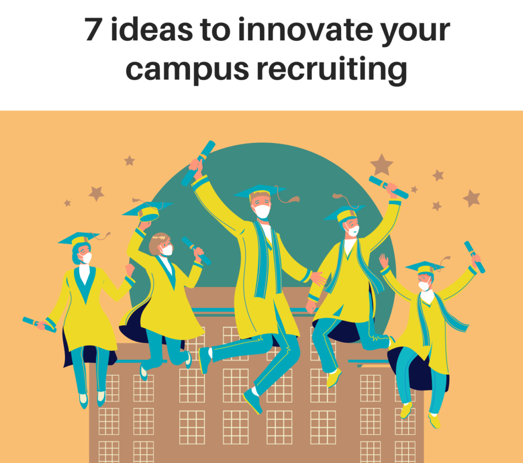 7 Ideas To Innovate Your Campus Recruiting 1