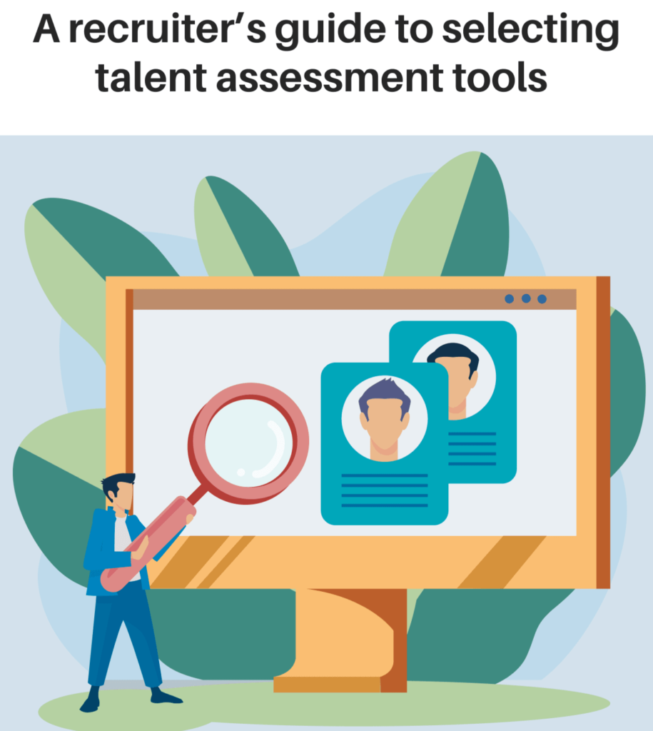 A Recruiters Guide To Selecting Talent Assessment Tools 1