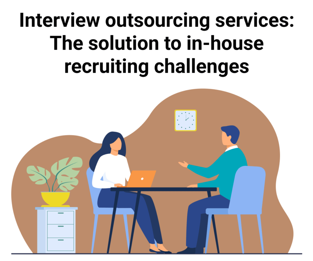 Interview Outsourcing Services The Solution To In House Recruiting Challenges 1