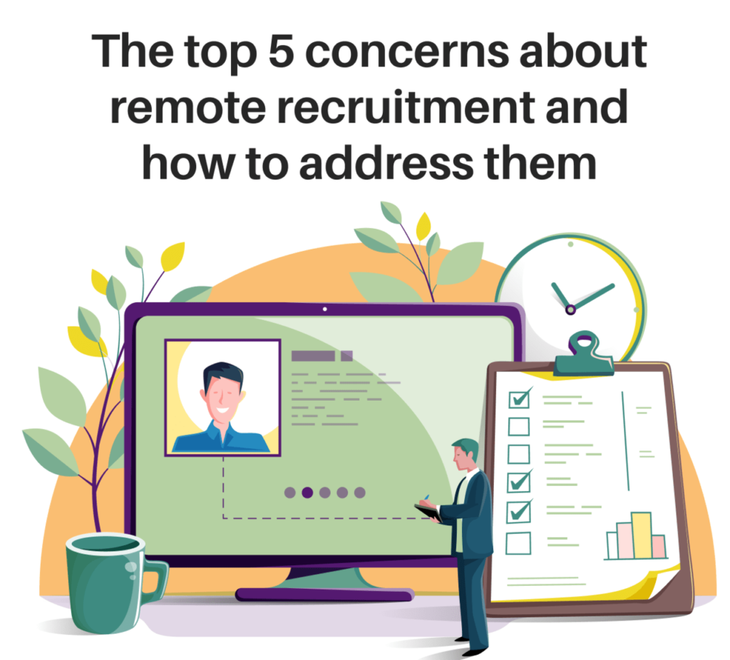 The Top 5 Concerns About Remote Recruitment And How To Address Them 1