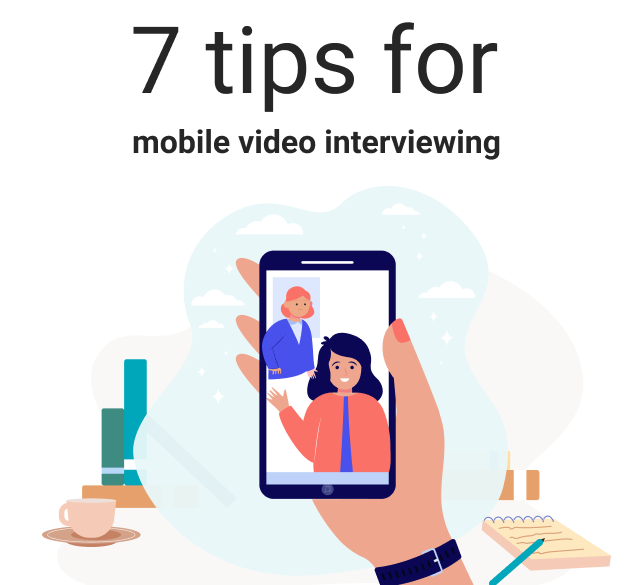 7 Tips For Mobile Video Interviewing Cover